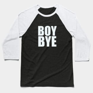 Boy Bye Baseball T-Shirt